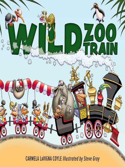Title details for Wild Zoo Train by Carmela LaVigna Coyle - Available